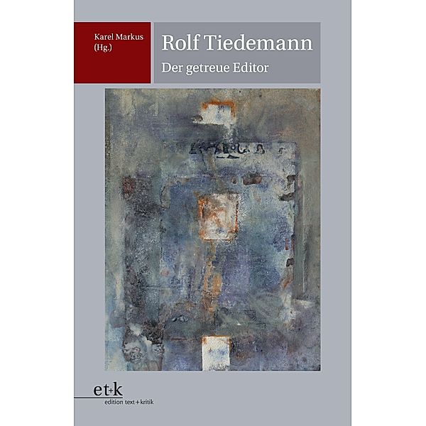 Rolf Tiedemann - Der getreue Editor, Karel Markus