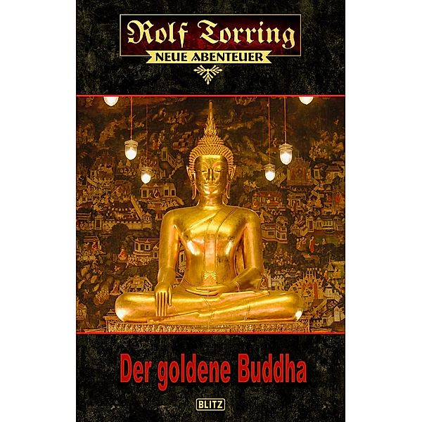 Rolf Torring - Neue Abenteuer 06: Der goldene Buddha / Rolf Torring - Neue Abenteuer Bd.6, Thomas Ostwald