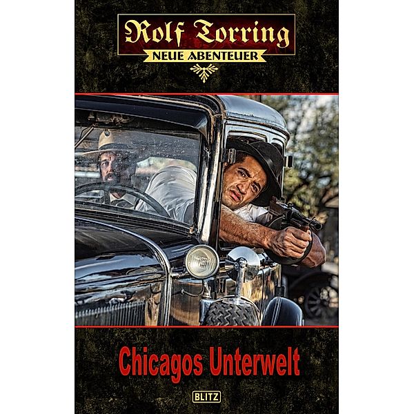 Rolf Torring - Neue Abenteuer 07: Chicagos Unterwelt / Rolf Torring - Neue Abenteuer Bd.7, Thomas Ostwald