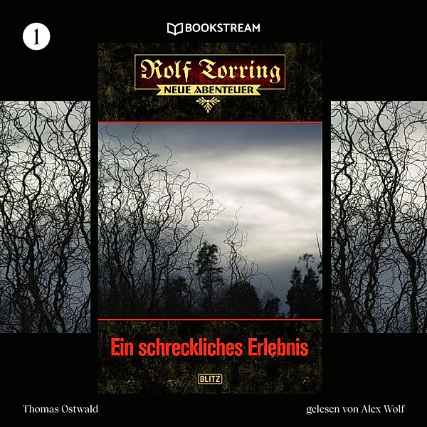 Rolf Torring - Neue Abenteuer - 1 - Ein schreckliches Erlebnis, Thomas Ostwald