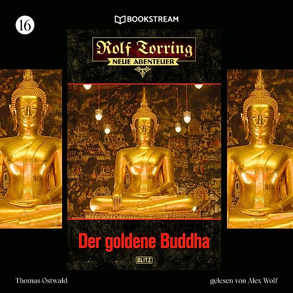 Rolf Torring - Neue Abenteuer - 16 - Der goldene Buddha, Thomas Ostwald