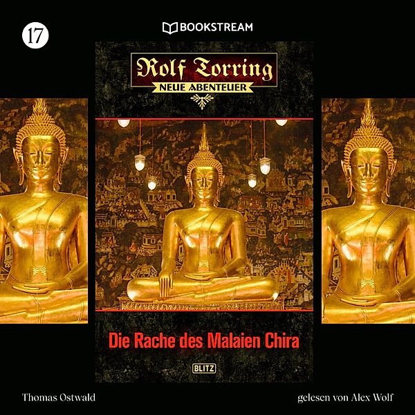 Rolf Torring - Neue Abenteuer - 17 - Die Rache des Malaien Chira, Thomas Ostwald