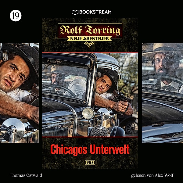 Rolf Torring - Neue Abenteuer - 19 - Chicagos Unterwelt, Thomas Ostwald