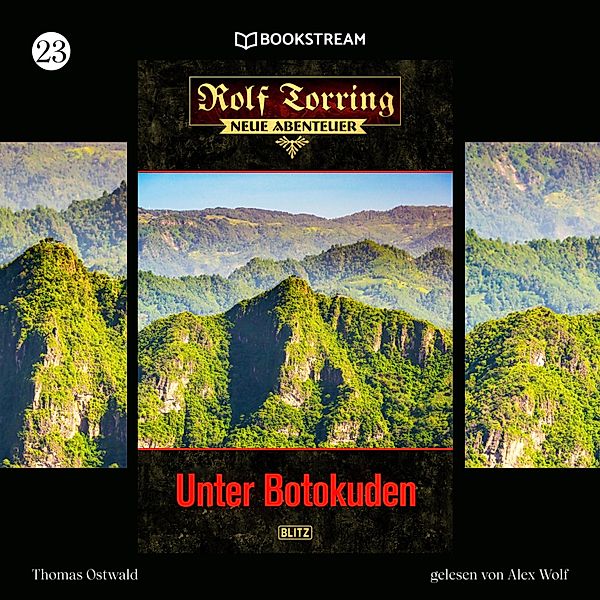 Rolf Torring - Neue Abenteuer - 23 - Unter Botokuden, Thomas Ostwald