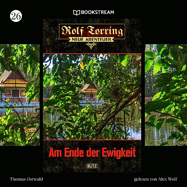 Rolf Torring - Neue Abenteuer - 26 - Am Ende der Ewigkeit, Thomas Ostwald