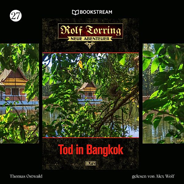 Rolf Torring - Neue Abenteuer - 27 - Tod in Bangkok, Thomas Ostwald