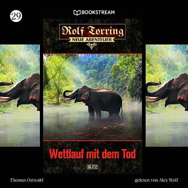 Rolf Torring - Neue Abenteuer - 29 - Wettlauf mit dem Tod, Thomas Ostwald