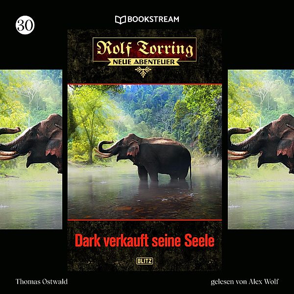 Rolf Torring - Neue Abenteuer - 30 - Dark verkauft seine Seele, Thomas Ostwald