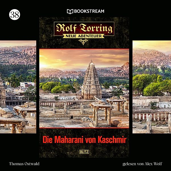 Rolf Torring - Neue Abenteuer - 38 - Die Maharani von Kaschmir, Thomas Ostwald
