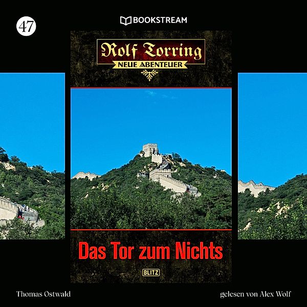 Rolf Torring - Neue Abenteuer - 47 - Das Tor zum Nichts, Thomas Ostwald