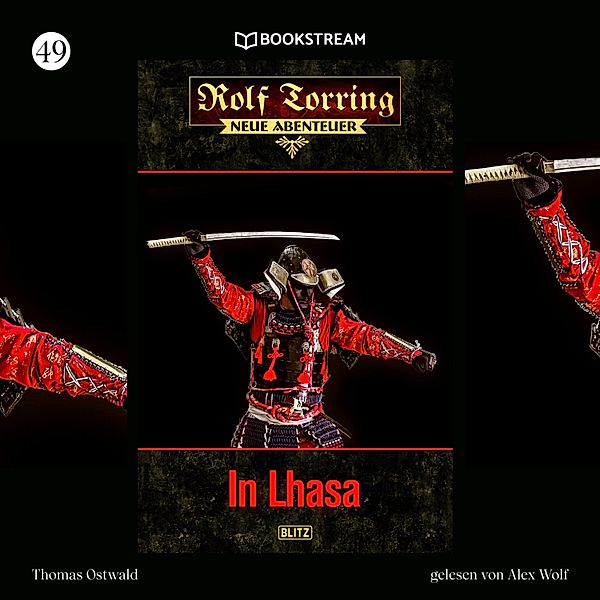 Rolf Torring - Neue Abenteuer - 49 - In Lhasa, Thomas Ostwald