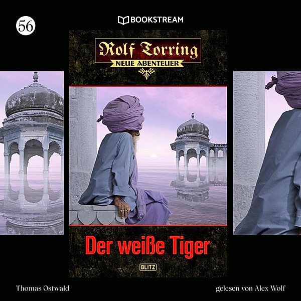 Rolf Torring - Neue Abenteuer - 56 - Der weiße Tiger, Thomas Ostwald