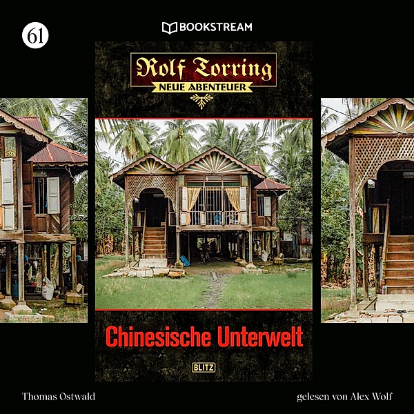 Rolf Torring - Neue Abenteuer - 61 - Chinesische Unterwelt, Thomas Ostwald