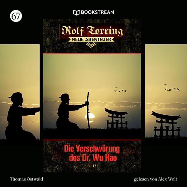 Rolf Torring - Neue Abenteuer - 67 - Die Verschwörung des Dr. Wu Hao, Thomas Ostwald