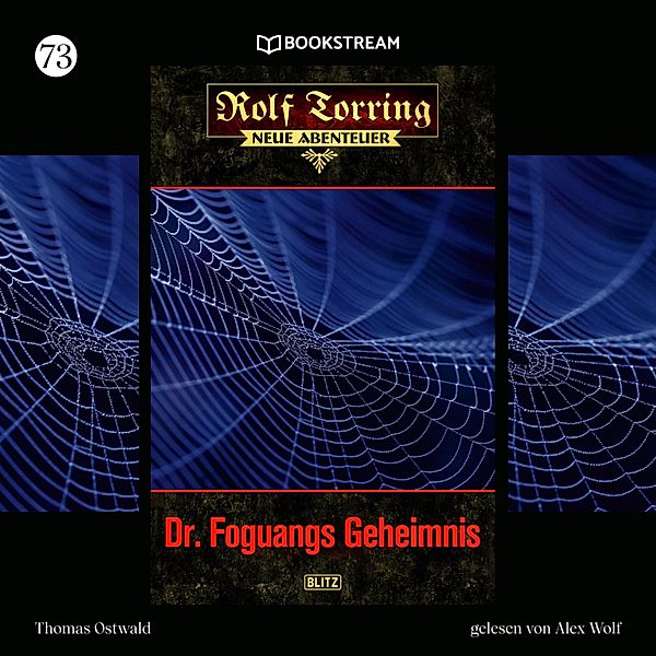 Rolf Torring - Neue Abenteuer - 73 - Dr. Foguangs Geheimnis, Thomas Ostwald