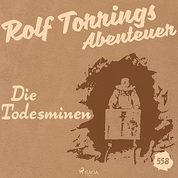Rolf Torrings Abenteuer - 558 - Rolf Torrings Abenteuer, Folge 558: Die Todesminen (Ungekürzt), Alfred Wallon