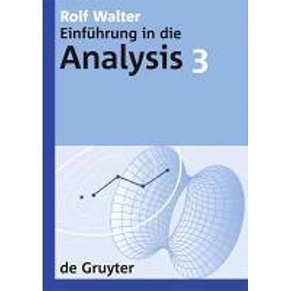 Rolf Walter: Einführung in die Analysis. 3 / De Gruyter Lehrbuch, Rolf Walter