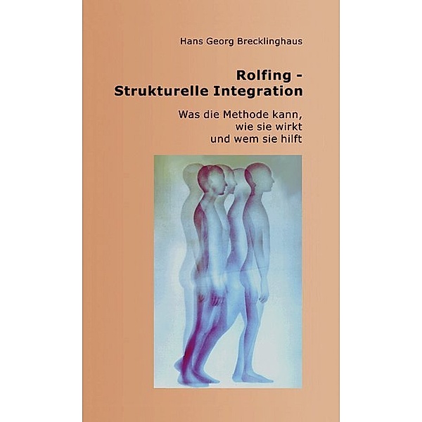 Rolfing - Strukturelle Integration, Hans G. Brecklinghaus