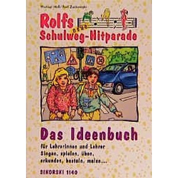 Rolfs neue Schulweg-Hitparade: Das Ideenbuch, Michael Heß, Rolf Zuckowski