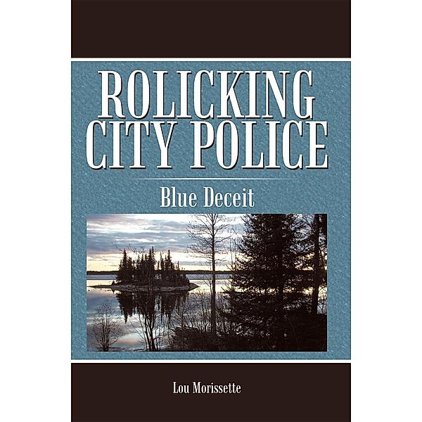 Rolicking City Police, Lou Morissette