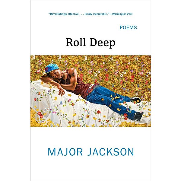 Roll Deep: Poems, Major Jackson