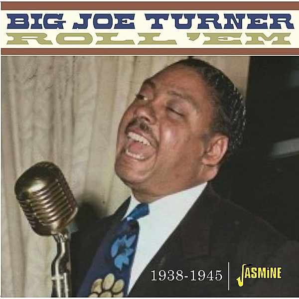 Roll 'Em 1938-1945, Big Joe Turner