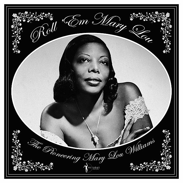 Roll 'Em Mary Lou: The Pioneering Mary Lou William (Vinyl), Mary Lou Williams