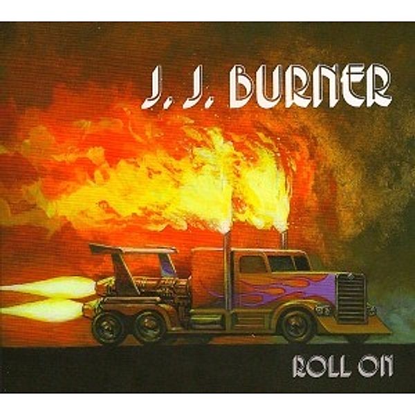 Roll On, J.J.Burner