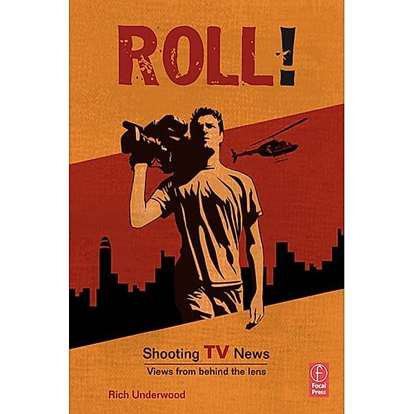 Roll! Shooting TV News, Rich Underwood