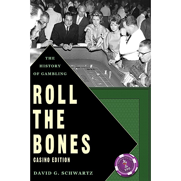 Roll the Bones: The History of Gambling, David G. Schwartz