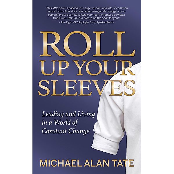 Roll Up Your Sleeves, Michael Alan Tate