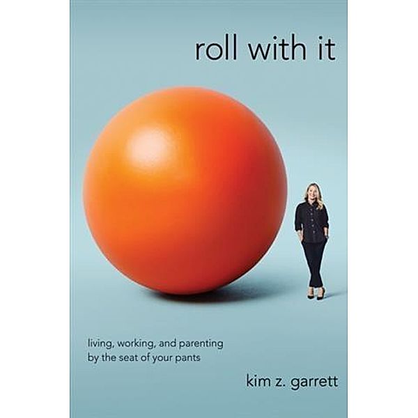 Roll with It, Kim Z. Garrett