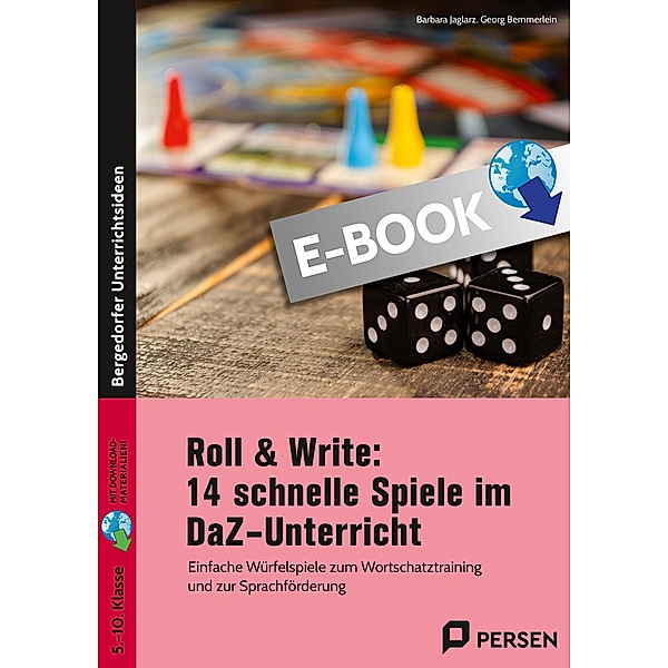 Roll & Write: 14 schnelle Spiele im DaZ-Unterricht, Barbara Jaglarz, Georg Bemmerlein