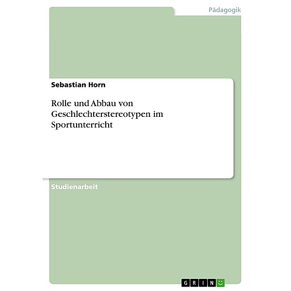 Rolle und Abbau von Geschlechterstereotypen im Sportunterricht, Sebastian Horn