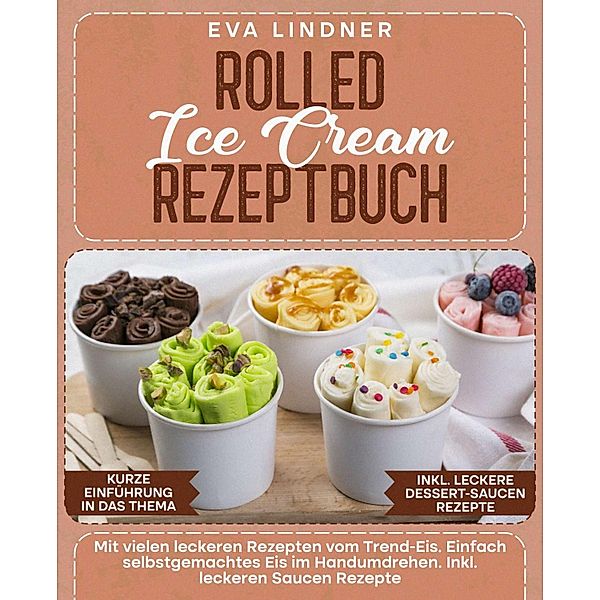 Rolled Ice Cream Rezeptbuch, Eva Lindner