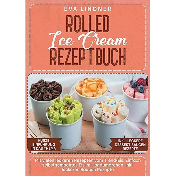 Rolled Ice Cream Rezeptbuch, Eva Lindner