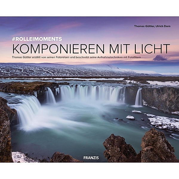 Rolleimoments - Komponieren mit Licht, Thomas Güttler, Ulrich Dorn