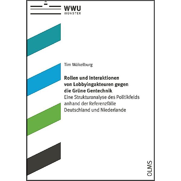 Rollen und Interaktionen von Lobbyingakteuren gegen die Grüne Gentechnik, Tim Mäkelburg