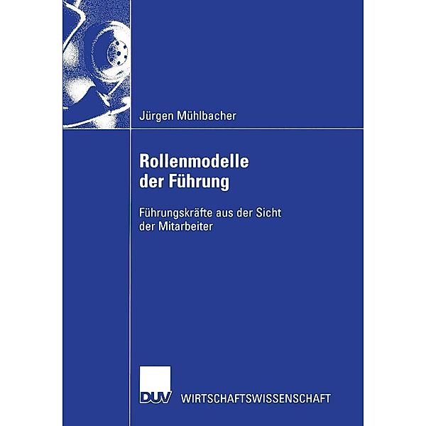 Rollenmodelle der Führung / Wirtschaftswissenschaften, Jürgen Mühlbacher