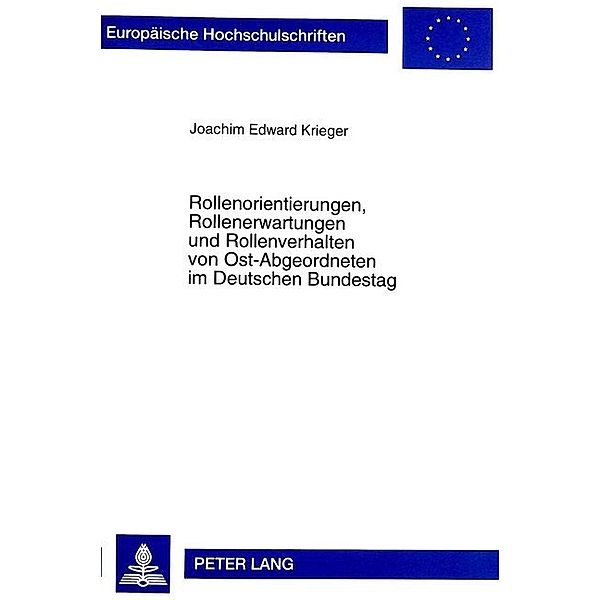 Rollenorientierungen, Rollenerwartungen und Rollenverhalten von Ost-Abgeordneten im Deutschen Bundestag, Joachim Krieger