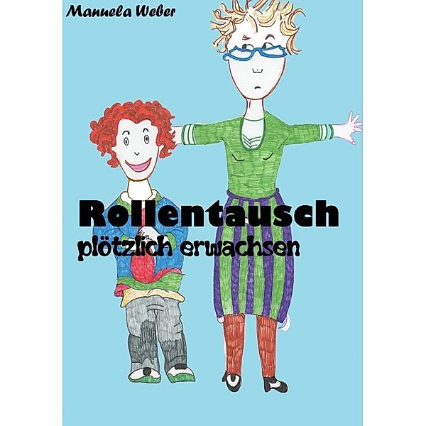 Rollentausch Plötzlich erwachsen, Manuela Weber