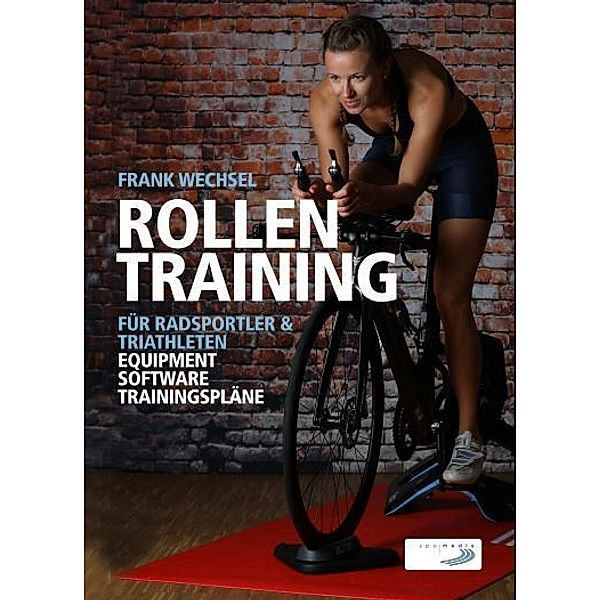 Rollentraining für Radsportler und Triathleten, Frank Wechsel