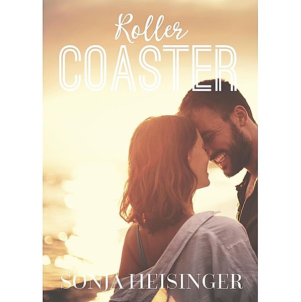 Roller Coaster (ANTHOLOGY: Love Stories Inspired by Country Music, #2) / ANTHOLOGY: Love Stories Inspired by Country Music, Sonja Heisinger