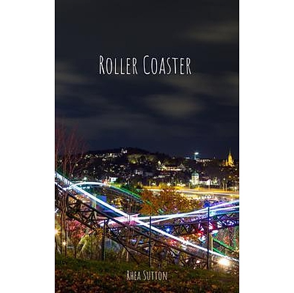 Roller Coaster / It's Written Publications, LLC, Rhea Sutton