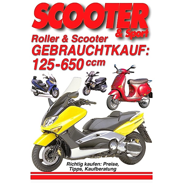 Roller & Scooter: Gebrauchtkauf 125-650 ccm, Reinhold Wagner, Günter Wimme