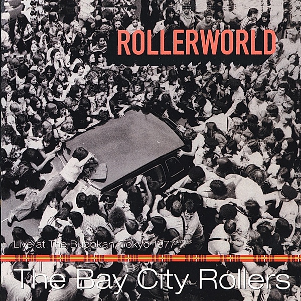 Rollerworld-Live At The Budokan,Tokyo 1977, Bay City Rollers