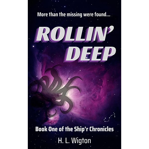 Rollin' Deep (Ship'r Chronicles, #1) / Ship'r Chronicles, H. L. Wigton
