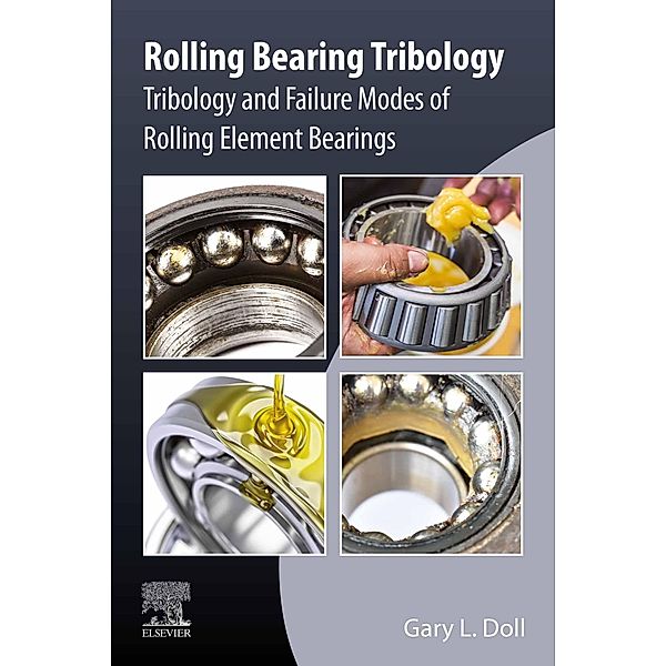 Rolling Bearing Tribology, Gary L. Doll