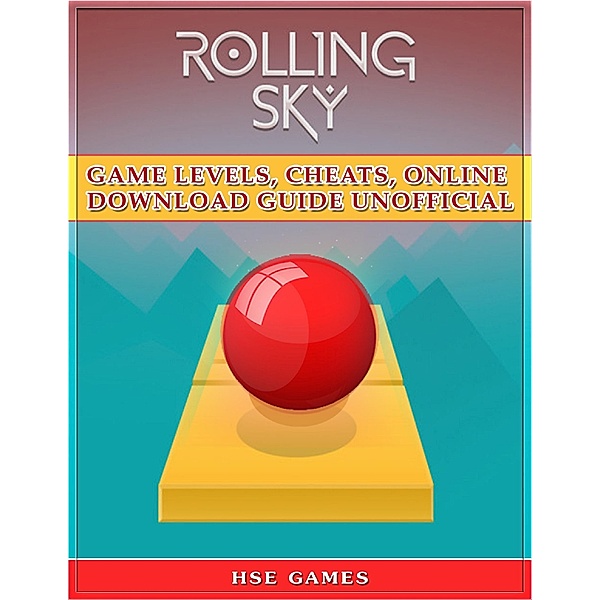 Rolling Sky Game Levels, Cheats, Online Download Guide Unofficial, Hse Games