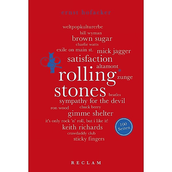 Rolling Stones. 100 Seiten / Reclam 100 Seiten, Ernst Hofacker